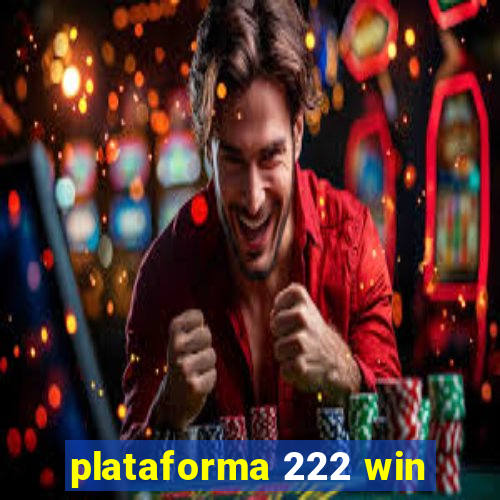 plataforma 222 win